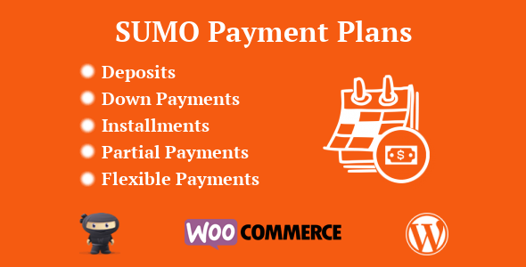 SUMO WooCommerce Payment Plans v11.1.0付款计划 分期付款插件 跨境电商独立站WordPress插件